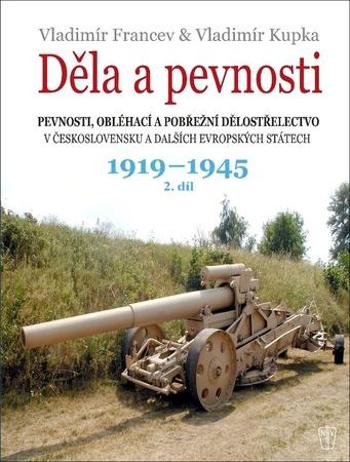 Děla a pevnosti 1919-1945 - Kupka Vladimír