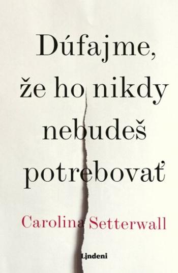 Dúfajme, že ho nikdy nebudeš potrebovať - Carolina Setterwallová - e-kniha