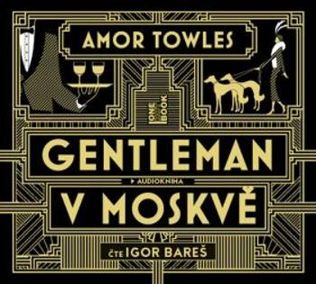 Gentleman v Moskvě - Amor Towles - audiokniha