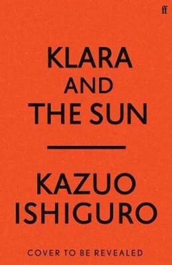 Klara and the Sun - Kazuo Ishiguro