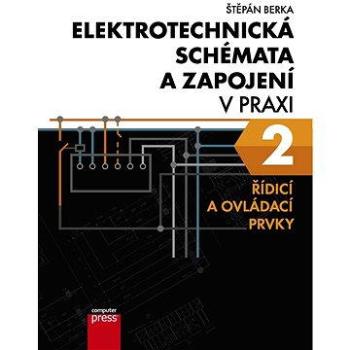 Elektrotechnická schémata a zapojení v praxi 2 (978-80-251-4860-0)