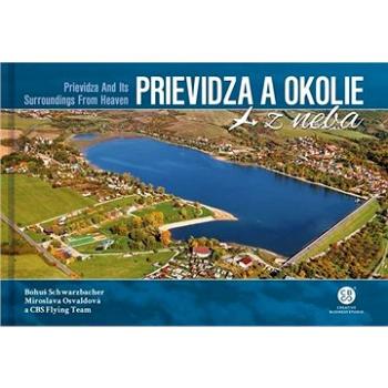 Prievidza a okolie z neba: Prievidza and Its Surroundings From Heaven (978-80-8144-253-7)
