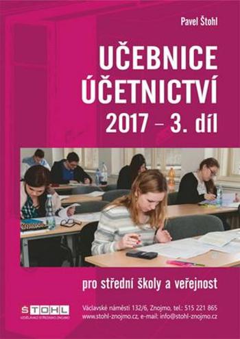 Učebnice Účetnictví 2017 - 3. díl - Štohl Pavel