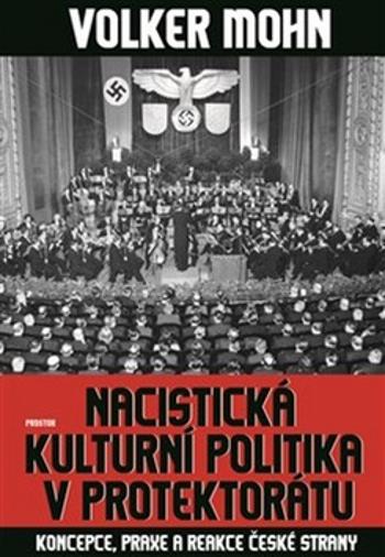 Nacistická kulturní politika v Protektorátu - Mohn Volker