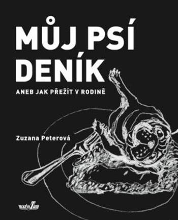 Můj psí deník aneb Jak přežít v rodině - Zuzana Peterová, Andrea Dobrkovská