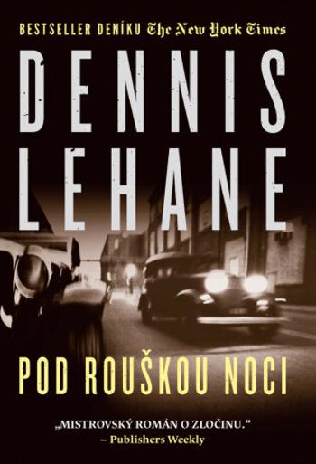 Pod rouškou noci - Dennis Lehane - e-kniha