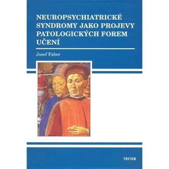 Neuropsychiatrické syndromy: jako projevy patologických forem učení (80-7254-471-3)