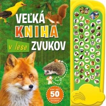 Veľká kniha zvukov v lese (978-80-567-0511-7)