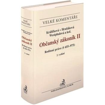 Občanský zákoník II. Rodinné právo Komentář: (§ 655-975) (978-80-7400-795-8)