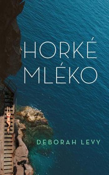 Horké mléko - Levy Deborah