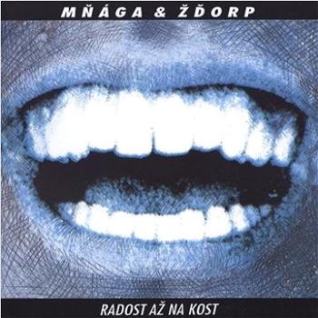 Mňága a Žďorp: Radost až na kost - CD (010170-2)