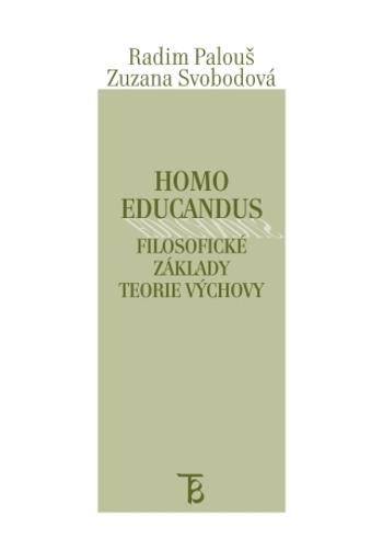 Homo educandus. Filosofické základy teorie výchovy. - Radim Palouš, Zuzana Svobodová - e-kniha