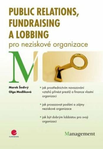 Public relations, fundraising a lobbing pro neziskové organizace - Olga Medlíková, Marek Šedivý