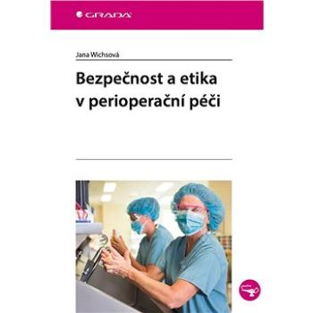 Bezpečnost a etika v perioperační péči (978-80-271-1029-2)