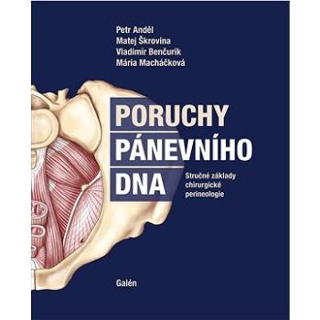 Poruchy pánevního dna: Stručné základy chirurgické perineologie (978-80-7492-529-0)