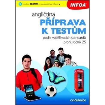 Angličtina Příprava k testům pro 9. ročník ZŠ: podle vzdělávacích standardů pro 9. ročník (978-80-7240-772-9)