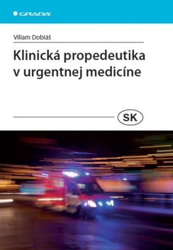 Klinická propedeutika v urgentnej medicíne - Viliam Dobiáš - e-kniha
