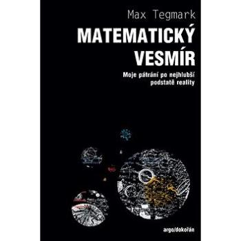 Matematický vesmír: Moje pátrání po nejhlubší podstatě reality (978-80-7363-697-5)