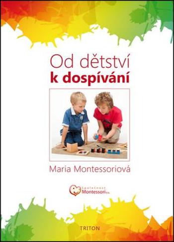 Od dětství k dospívání - Montessori Maria