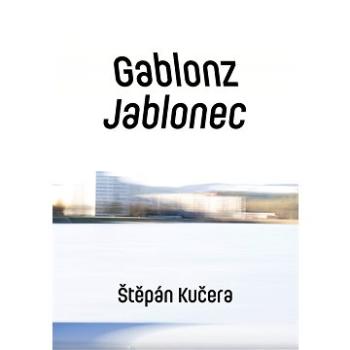 Gablonz / Jablonec (978-80-7227-886-2)