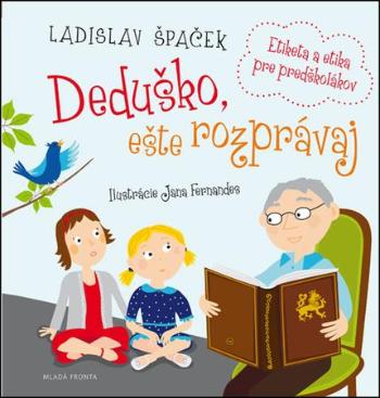 Deduško, ešte rozprávaj - Špaček Ladislav