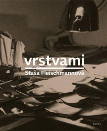 Vrstvami - Fleischmannová Staša