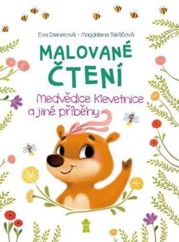 Malované čtení: Medvědice Klevetnice a jiné příběhy - Eva Dienerová