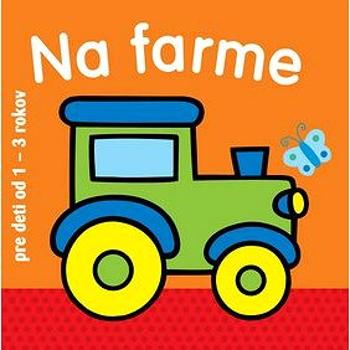 Na farme pre deti od 1 - 3 rokov (978-80-8107-826-2)