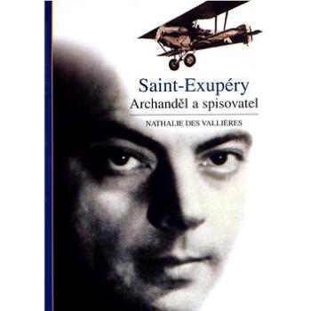 Saint-Exupéry: Archanděl a spisovatel (80-7323-114-X)