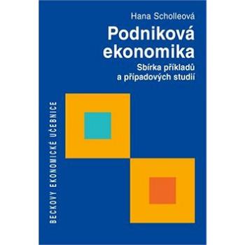 Podniková ekonomika: Sbírka příkladů a případových studií (978-80-7400-275-5)