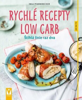 Rychlé recepty Low Carb - Pfannebecker Inga