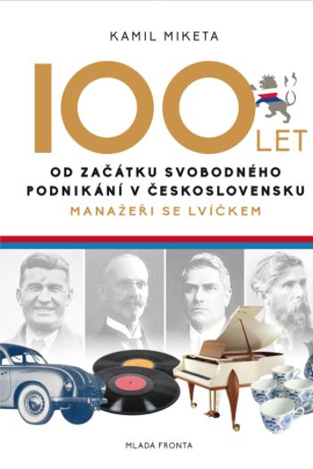 100 let od začátku svobodného podnikání v Československu - Kamil Miketa - e-kniha
