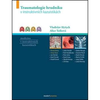 Traumatologie hrudníku: v instruktivních kazuistikách (978-80-7345-526-2)
