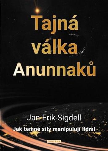 Tajná válka Anunnaků - Sigdell Jan Erik
