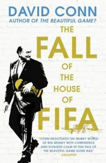 The FALL of the House of FIFA - David Conn