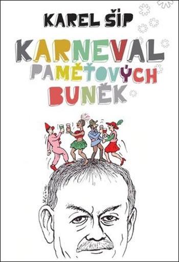 Karneval paměťových buněk - Šíp Karel