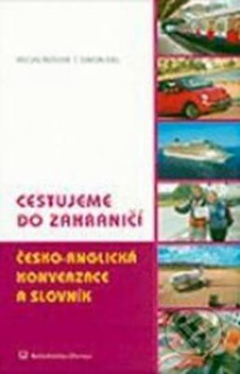 Cestujeme do zahraničí Česko-anglická konverzace a slovník - Václav Řeřicha, Gill Simon