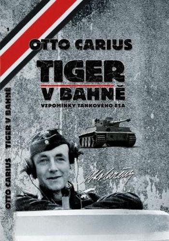 Tiger v bahně - Carius Otto