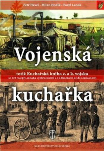 Vojenská kuchařka - Pavel Landa, Milan Hodík, Petr Havel