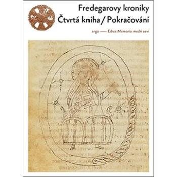 Fredegarovy kroniky Čtvrtá kniha / Pokračování (978-80-257-3141-3)