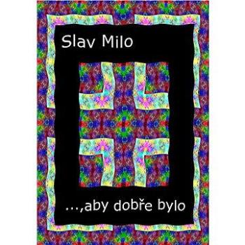 …, aby dobře bylo (999-00-001-3663-6)