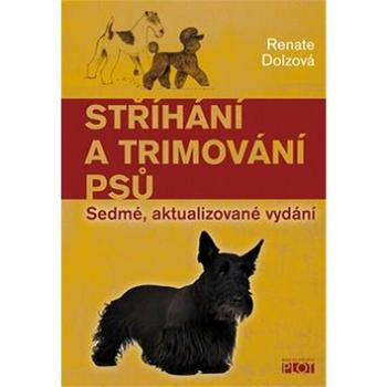 Stříhání a trimování psů: Sedmé, aktualizované vydání (978-80-7428-190-7)