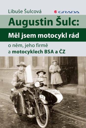 Augustin Šulc: Měl jsem motocykl rád - Libuše Šulcová - e-kniha