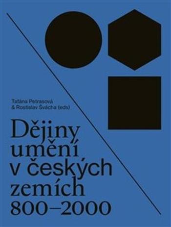 Dějiny umění v českých zemích 800 - 2000 - Petrasová Taťána