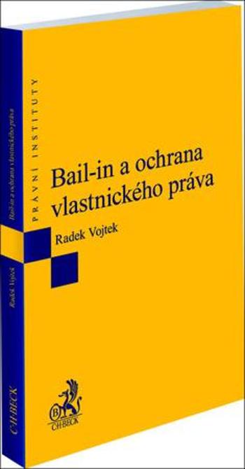 Bail-in a ochrana vlastnického práva - Vojtek Radek