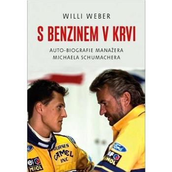 S benzinem v krvi: Auto-biografie manažera Michaela Schumachera (978-80-242-8561-0)