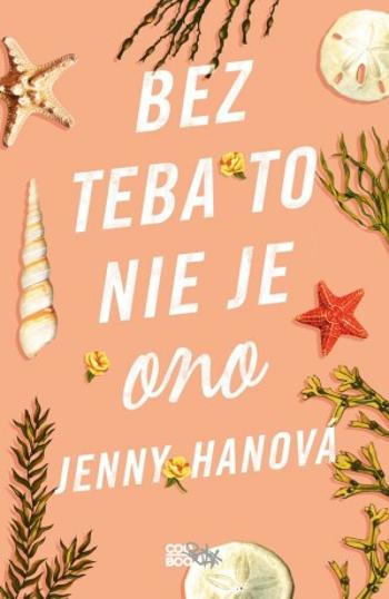 Bez teba to nie je ono - Jenny Hanová - e-kniha
