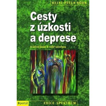 Cesty z úzkosti a deprese: O štěstí lásky k sobě samému (978-80-262-0073-4)