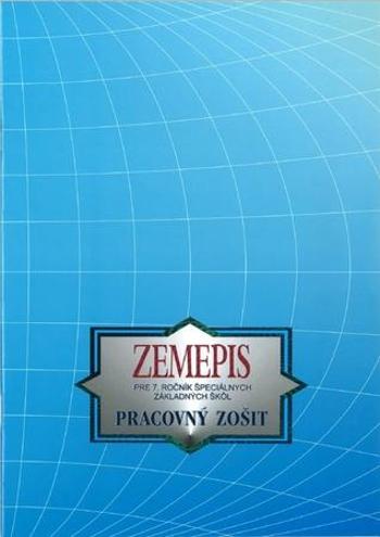 Zemepis Pracovný zošit pre 7. ročník špeciálnych základných škôl - Mojtová Kvetoslava