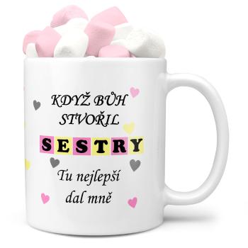 Hrnek Když bůh stvořil sestry (Náplň hrníčku: Marshmallow)